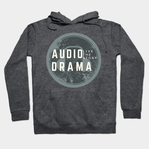 Audio Drama - Live the Story Hoodie by The Audio Drama Coalition